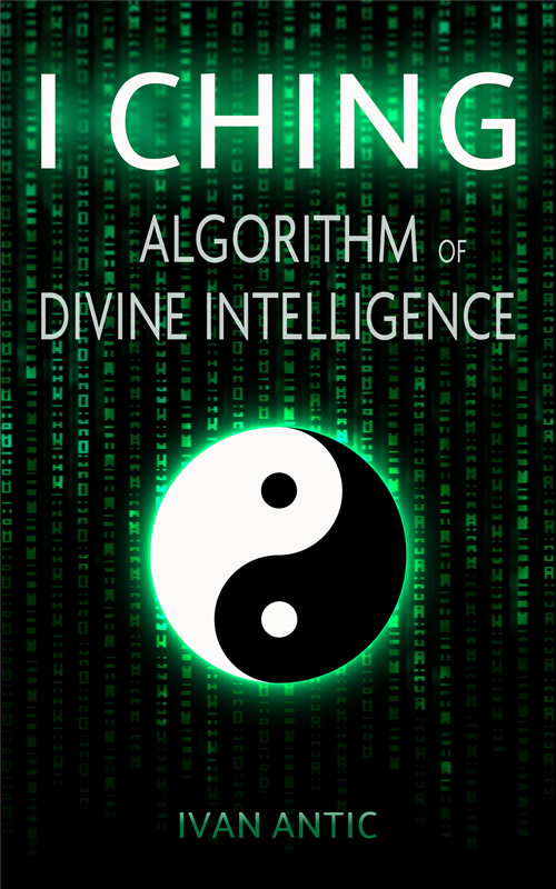 I Ching: Algorithm of Divine Intelligence